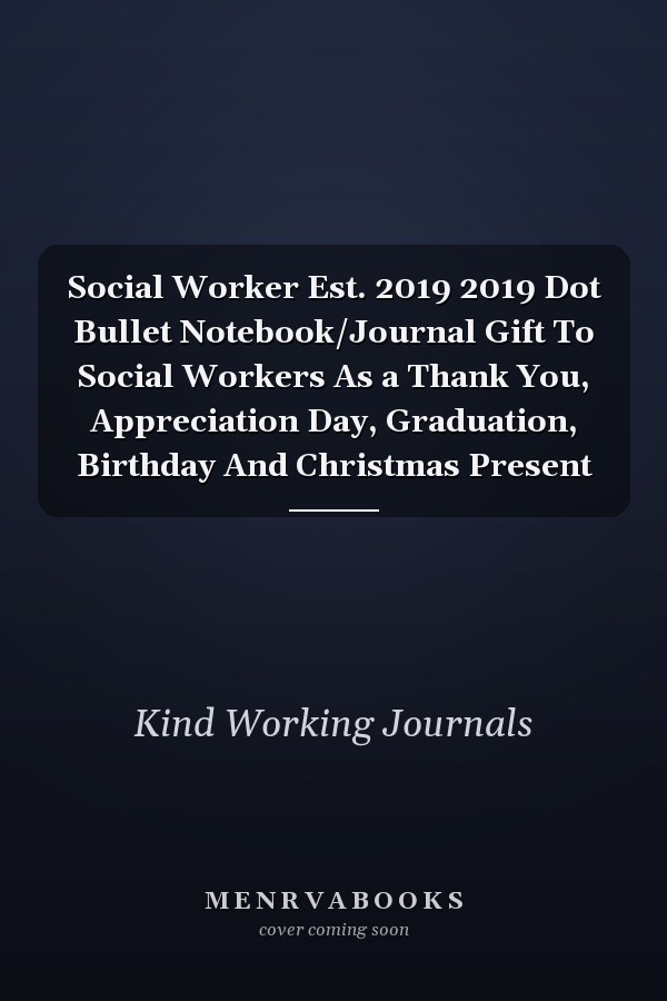 Social Worker Est. 2019 2019 Dot Bullet Notebook/Journal Gift To Social Workers As a Thank You, Appreciation Day, Graduation, Birthday And Christmas Present