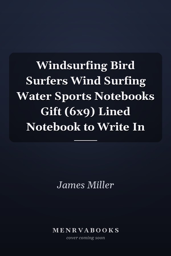 Windsurfing Bird Surfers Wind Surfing Water Sports Notebooks Gift (6x9) Lined Notebook to Write In