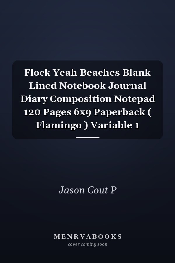 Flock Yeah Beaches Blank Lined Notebook Journal Diary Composition Notepad 120 Pages 6x9 Paperback ( Flamingo ) Variable 1
