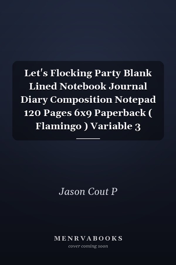 Let's Flocking Party Blank Lined Notebook Journal Diary Composition Notepad 120 Pages 6x9 Paperback ( Flamingo ) Variable 3