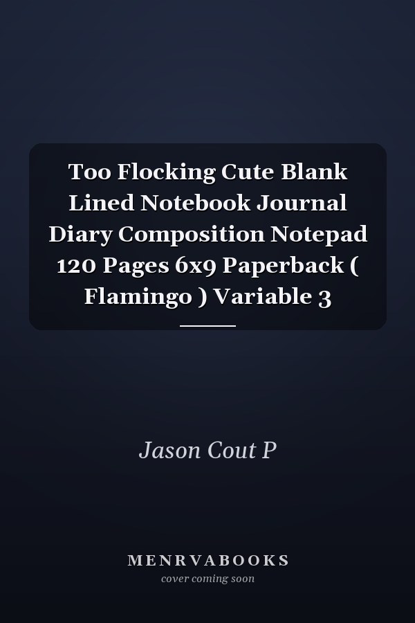 Too Flocking Cute Blank Lined Notebook Journal Diary Composition Notepad 120 Pages 6x9 Paperback ( Flamingo ) Variable 3