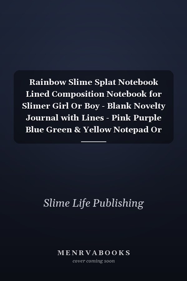 Rainbow Slime Splat Notebook Lined Composition Notebook for Slimer Girl Or Boy - Blank Novelty Journal with Lines - Pink Purple Blue Green & Yellow Notepad Or Diary - Christmas, Birthday, Back to School Or End of Year Gift for Kids Teens - Small Size 5x8
