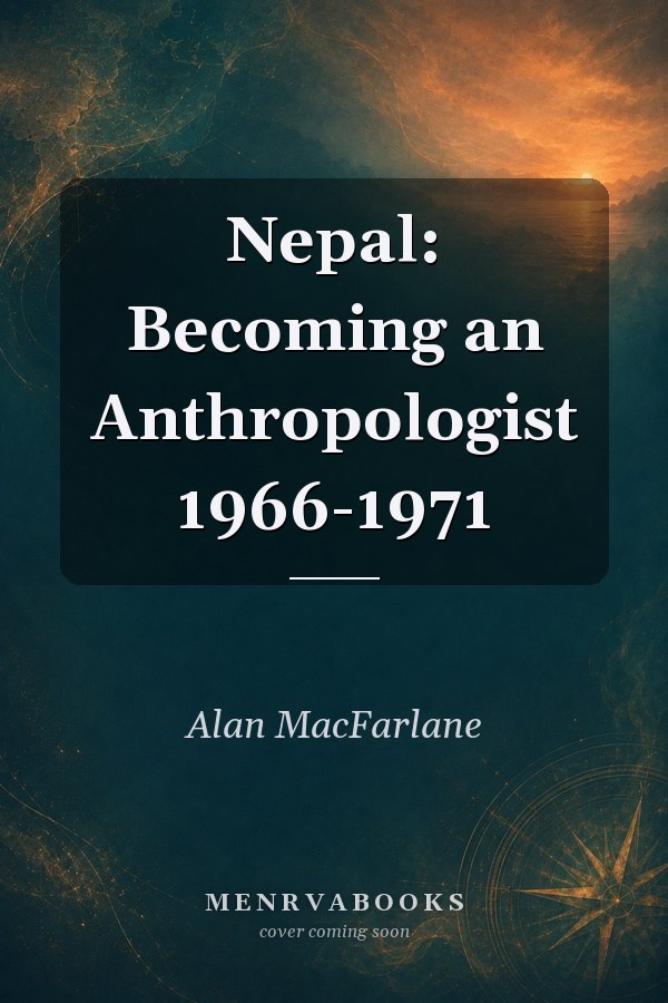 Nepal: Becoming an Anthropologist 1966-1971