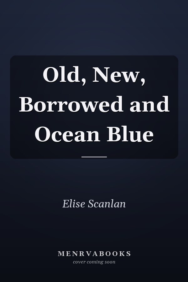 Old, New, Borrowed and Ocean Blue
