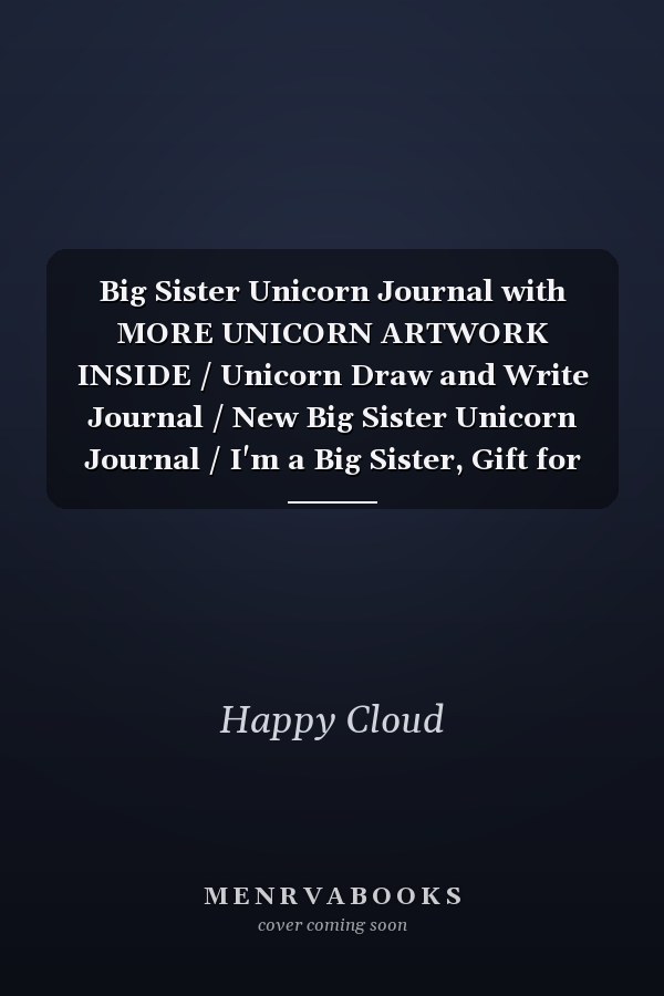 Big Sister Unicorn Journal with MORE UNICORN ARTWORK INSIDE / Unicorn Draw and Write Journal / New Big Sister Unicorn Journal / I'm a Big Sister, Gift for Girls