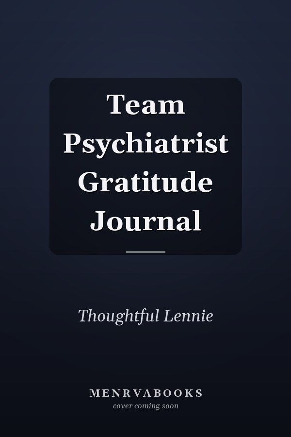 Team Psychiatrist Gratitude Journal