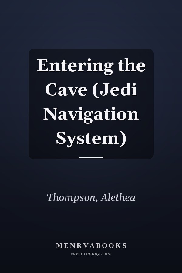 Entering the Cave (Jedi Navigation System)