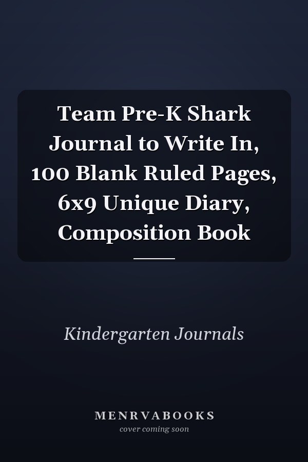 Team Pre-K Shark Journal to Write In, 100 Blank Ruled Pages, 6x9 Unique Diary, Composition Book