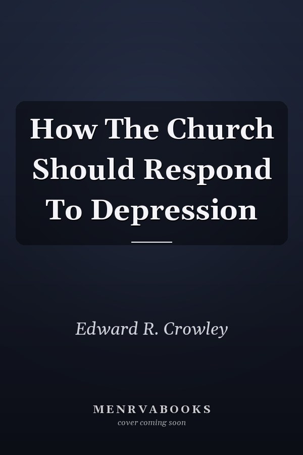 How The Church Should Respond To Depression