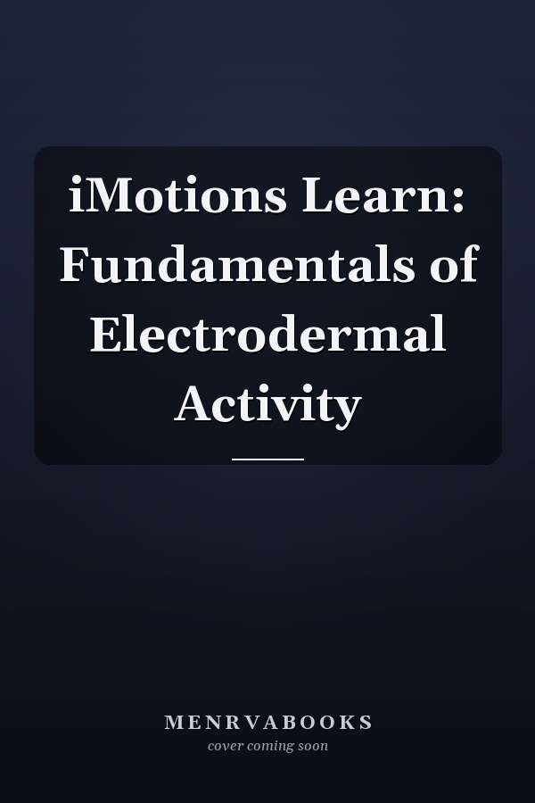 iMotions Learn: Fundamentals of Electrodermal Activity