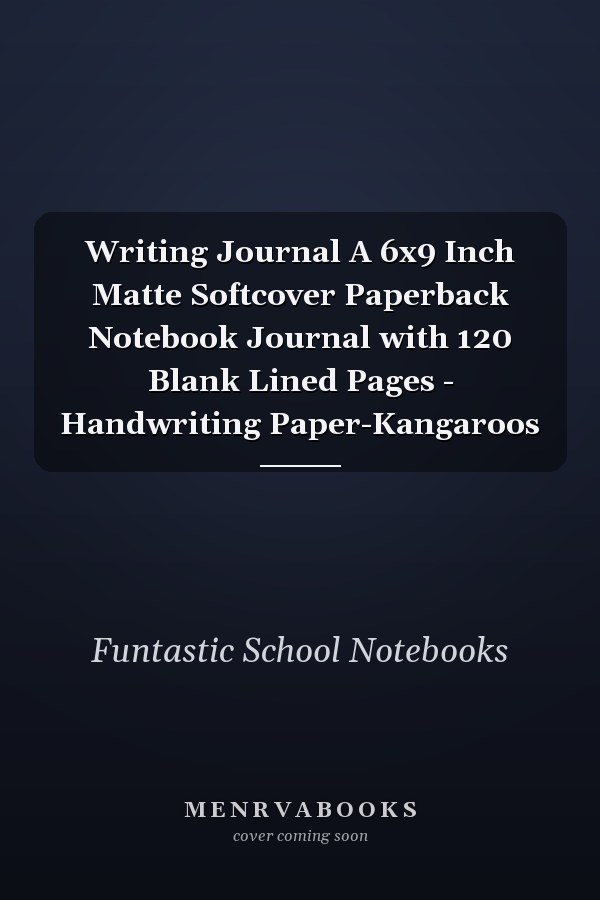 Writing Journal A 6x9 Inch Matte Softcover Paperback Notebook Journal with 120 Blank Lined Pages - Handwriting Paper-Kangaroos
