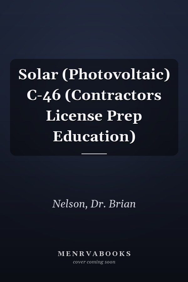 Solar (Photovoltaic) C-46 (Contractors License Prep Education)