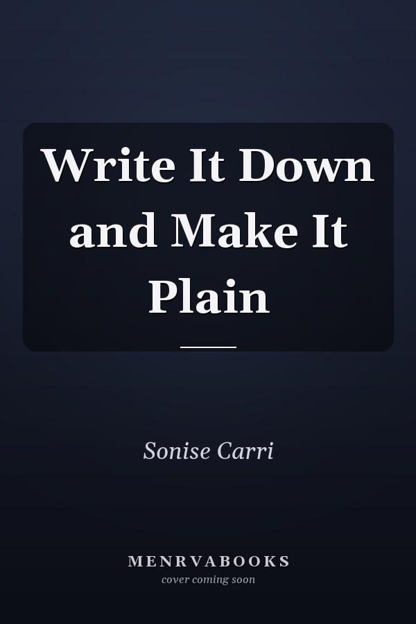 Write It Down and Make It Plain
