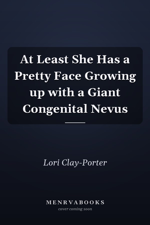 At Least She Has a Pretty Face Growing up with a Giant Congenital Nevus