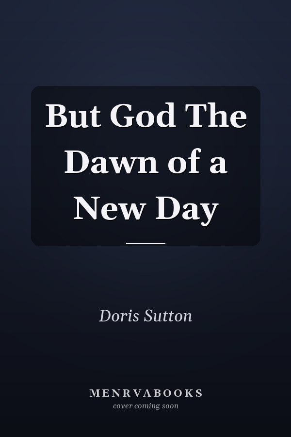 But God The Dawn of a New Day