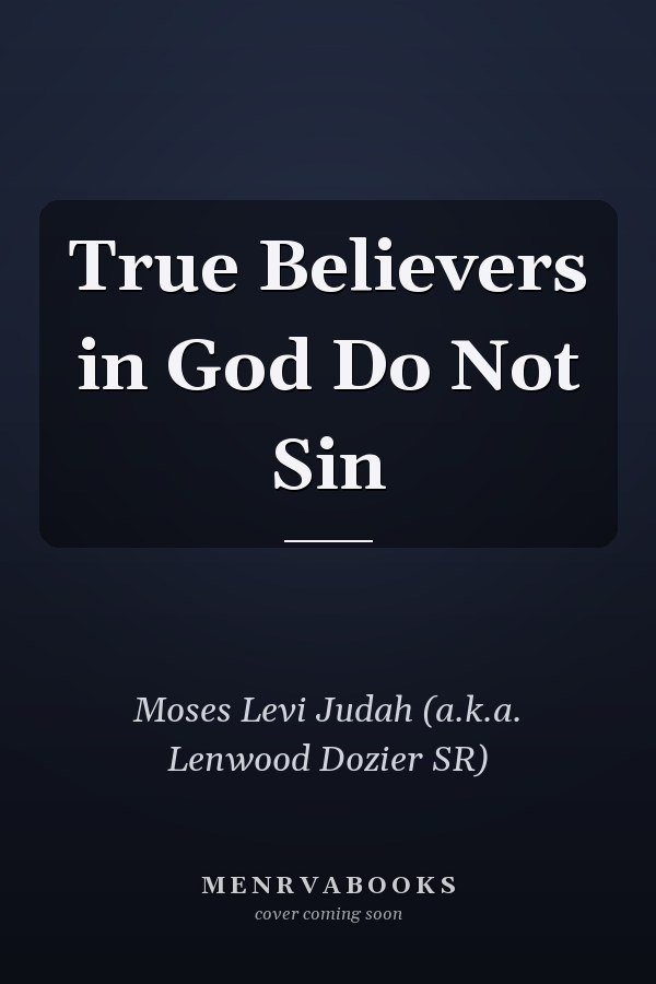 True Believers in God Do Not Sin