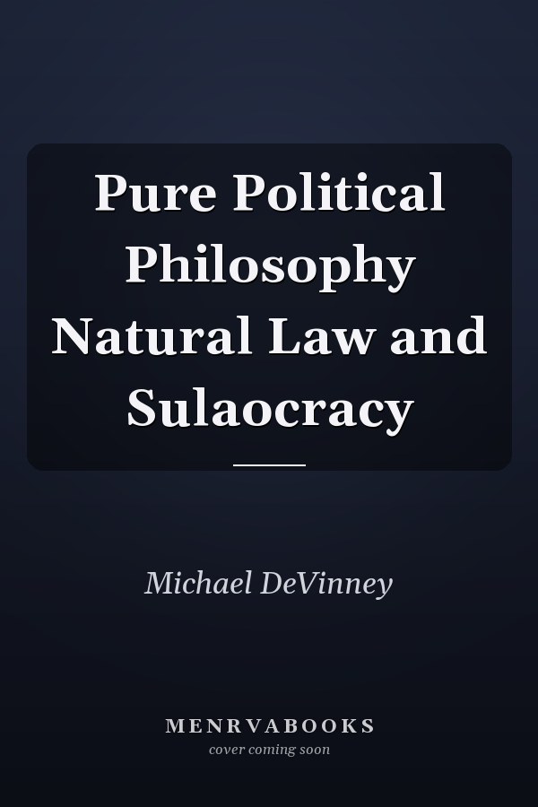 Pure Political Philosophy Natural Law and Sulaocracy