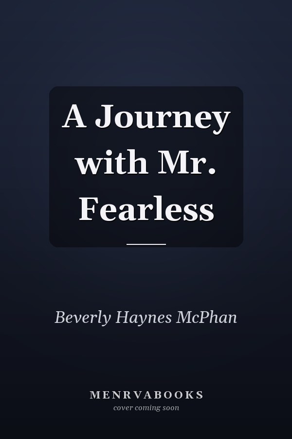 A Journey with Mr. Fearless
