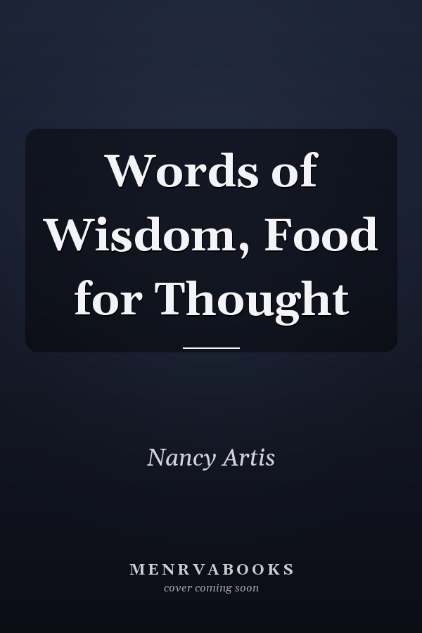 Words of Wisdom, Food for Thought