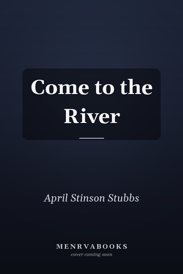Come to the River
