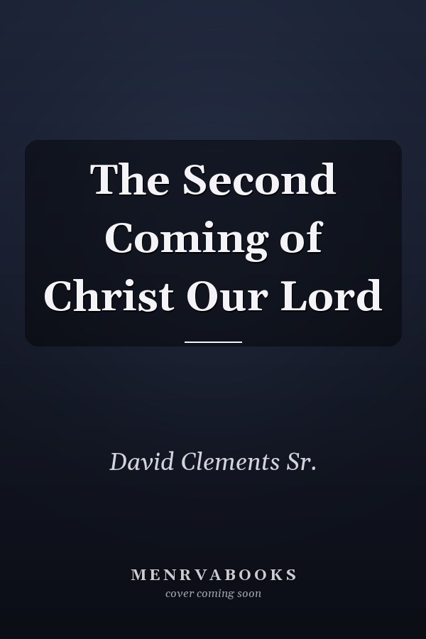 The Second Coming of Christ Our Lord