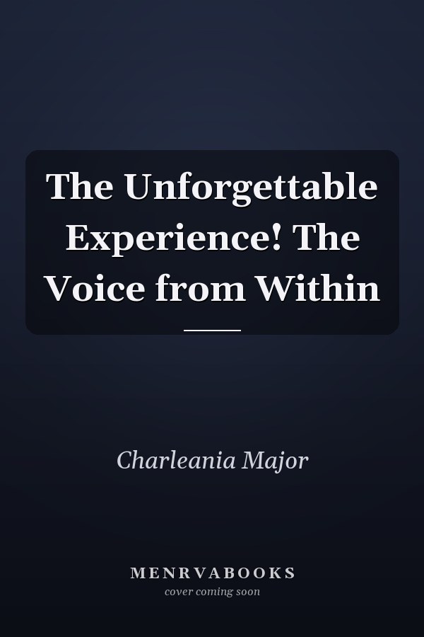 The Unforgettable Experience! The Voice from Within