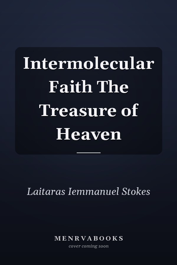 Intermolecular Faith The Treasure of Heaven