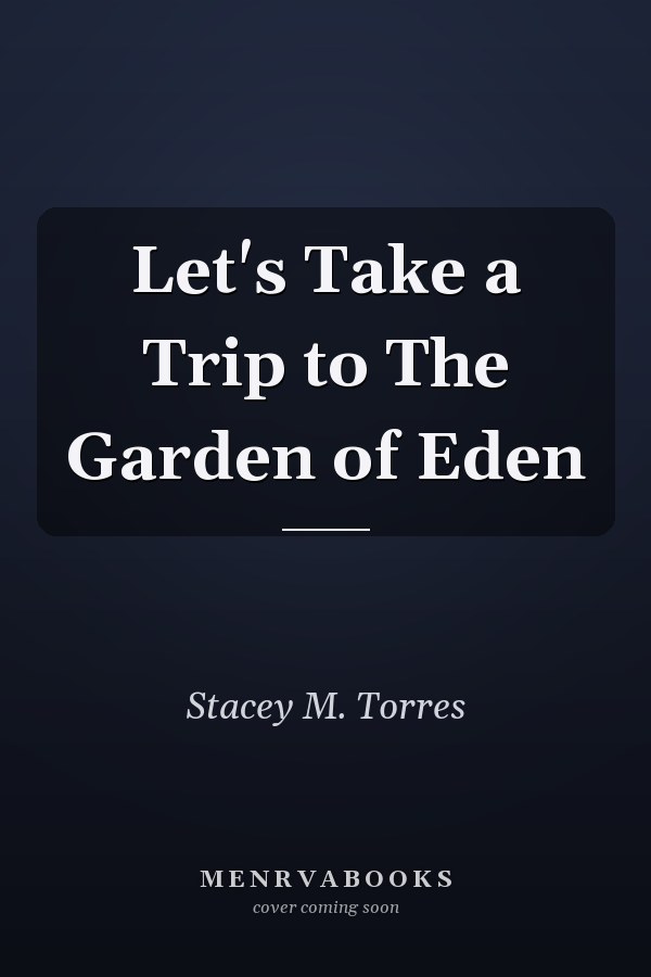 Let's Take a Trip to The Garden of Eden