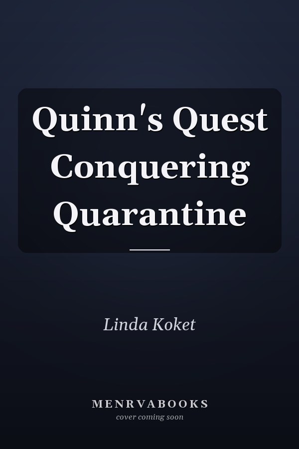 Quinn's Quest Conquering Quarantine