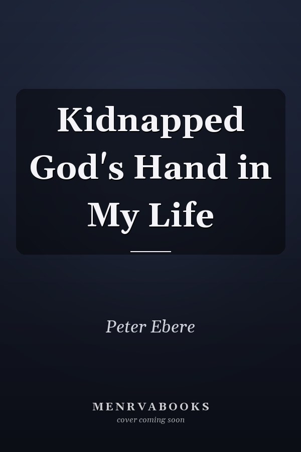 Kidnapped God's Hand in My Life