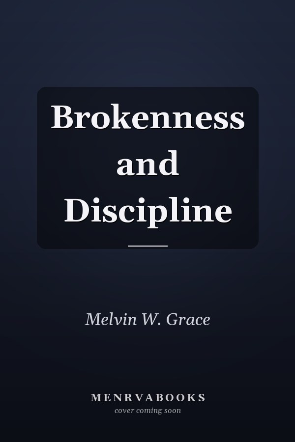 Brokenness and Discipline