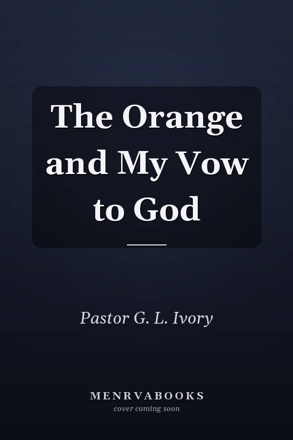 The Orange and My Vow to God