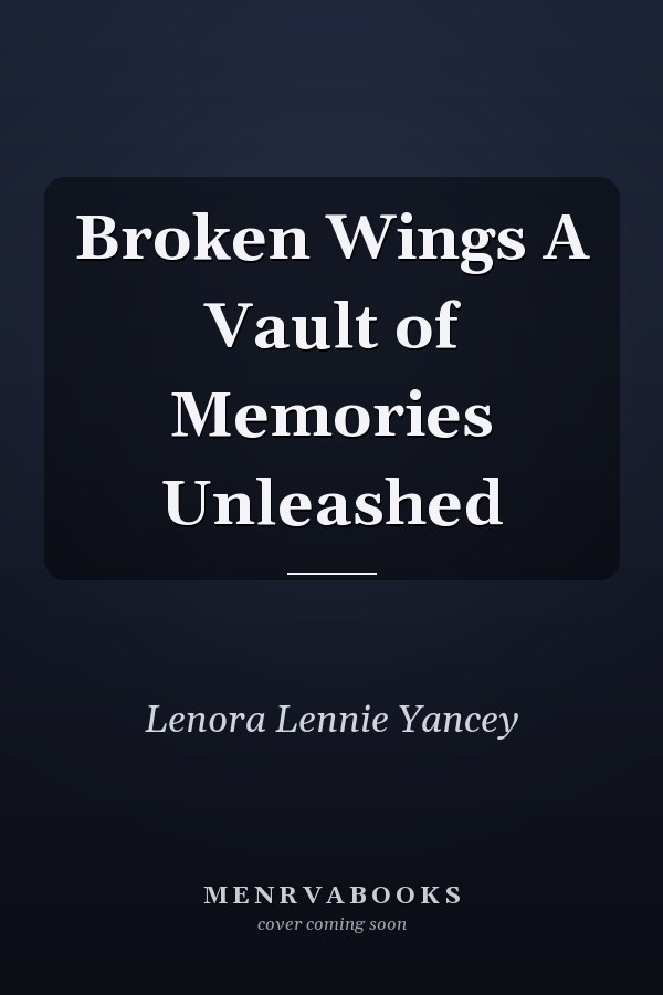 Broken Wings A Vault of Memories Unleashed