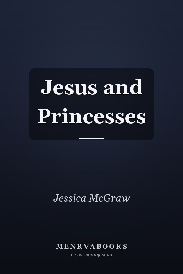 Jesus and Princesses