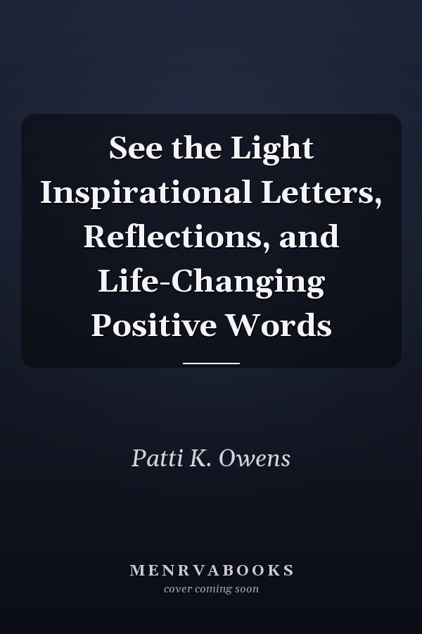 See the Light Inspirational Letters, Reflections, and Life-Changing Positive Words