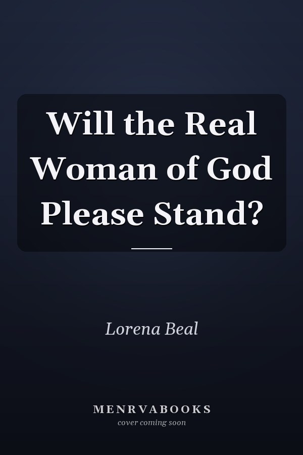 Will the Real Woman of God Please Stand?