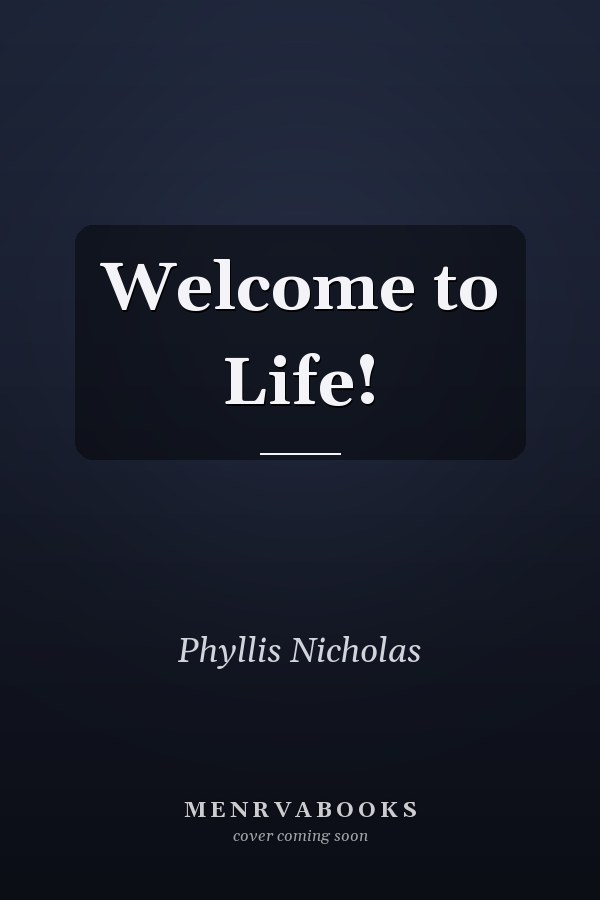 Welcome to Life!