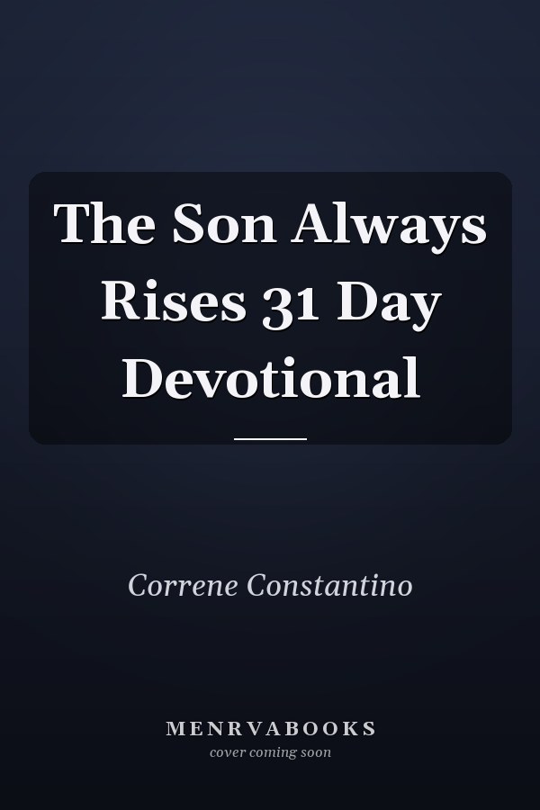 The Son Always Rises 31 Day Devotional