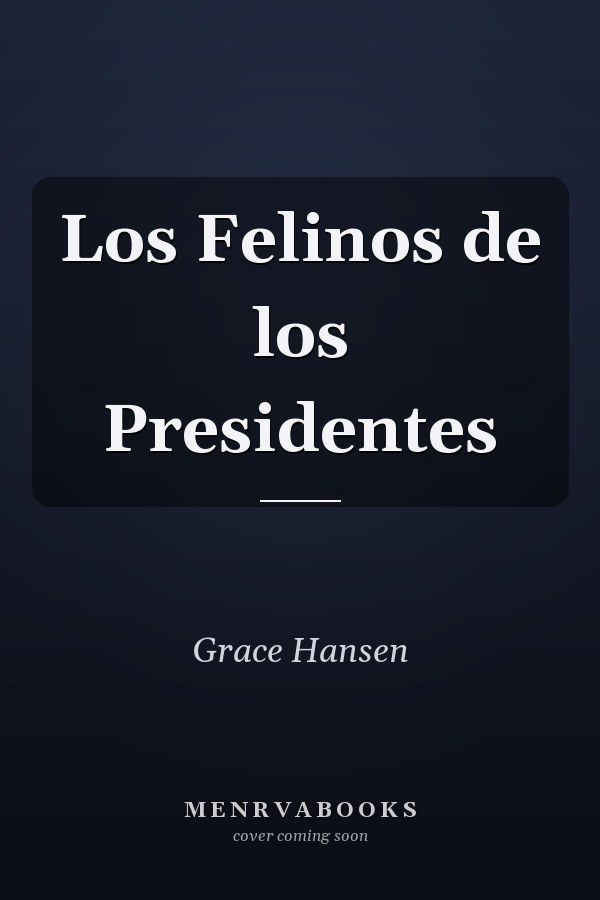 Los Felinos de los Presidentes