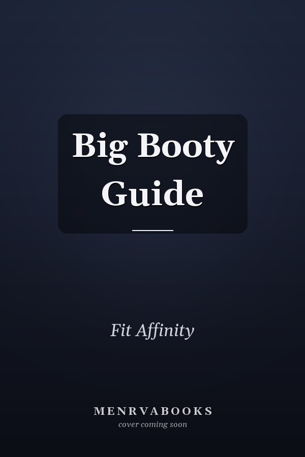 Big Booty Guide