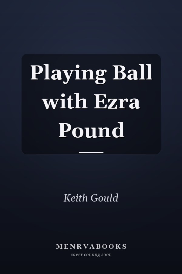 Playing Ball with Ezra Pound