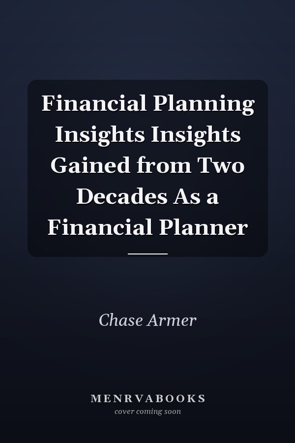 Financial Planning Insights Insights Gained from Two Decades As a Financial Planner