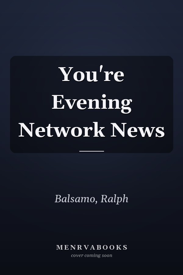 You're Evening Network News