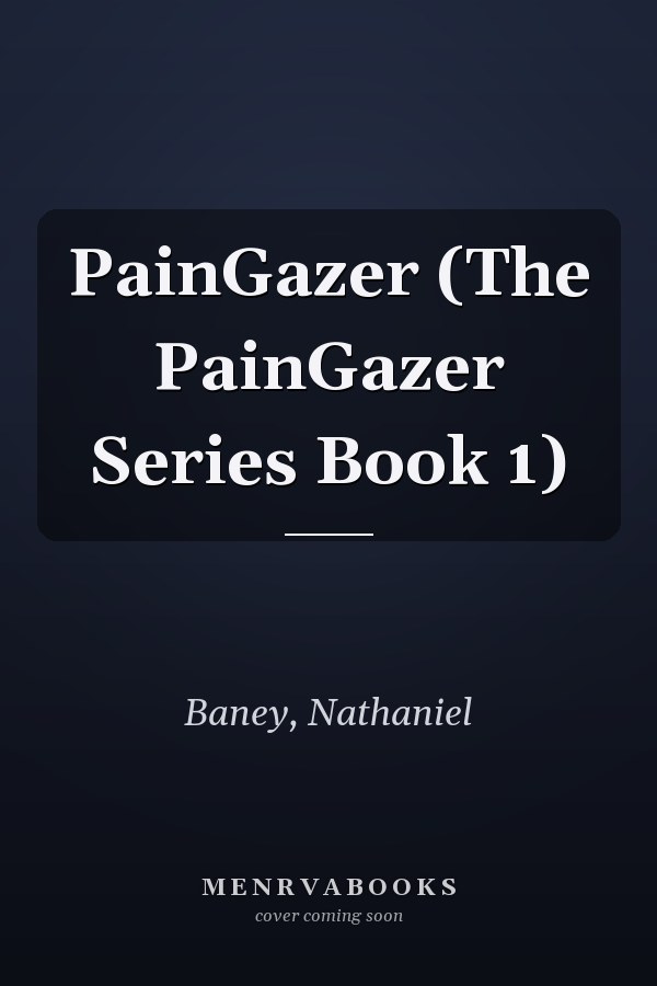 PainGazer (The PainGazer Series Book 1)