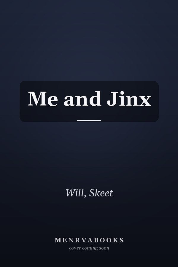 Me and Jinx
