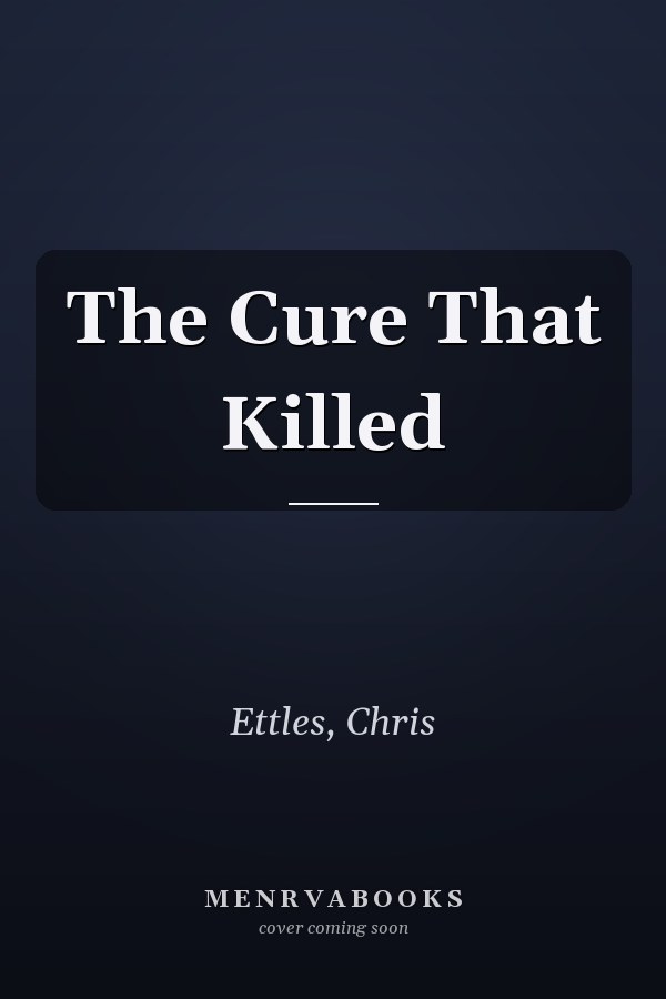 The Cure That Killed