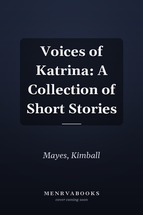 Voices of Katrina: A Collection of Short Stories