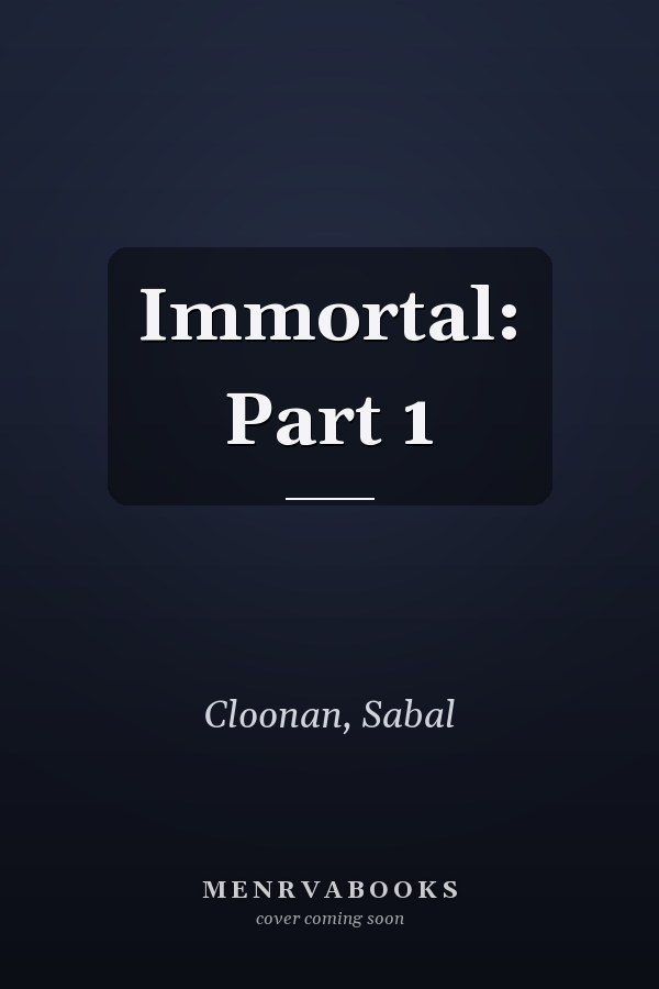 Immortal: Part 1