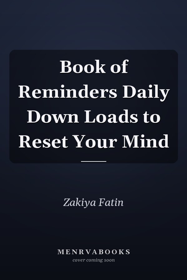 Book of Reminders Daily Down Loads to Reset Your Mind