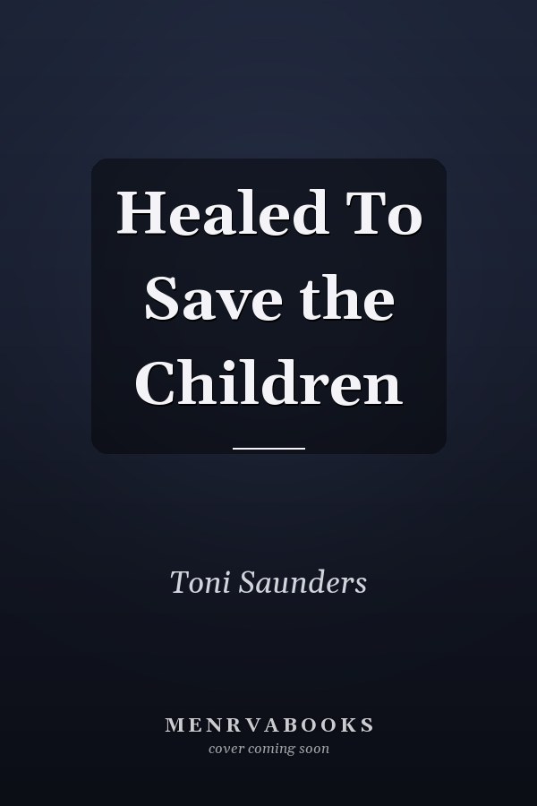 Healed To Save the Children